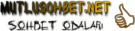 MutluSohbet.Net - Sohbet, Chat, Sohbet Odaları